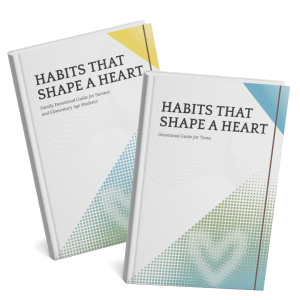 Habits that Shape a Heart - Family & Teen Devotional BUNDLE